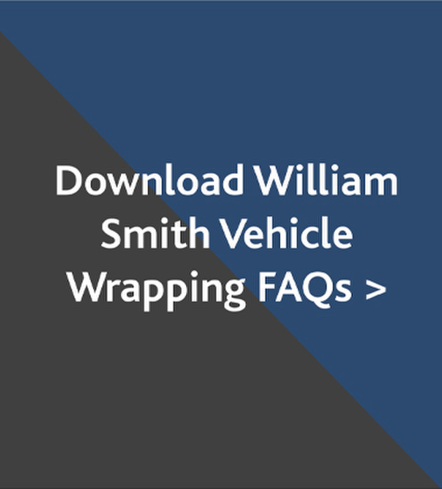 Download William Smith Vehicle Wrapping FAQs